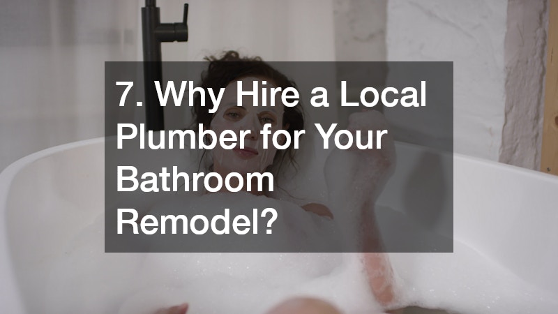 7. Why Hire a Local Plumber for Your Bathroom Remodel?