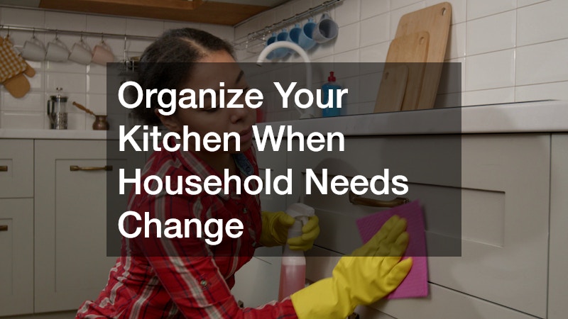 Organize Your Kitchen When Household Needs Change