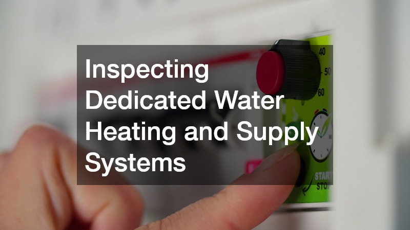 Inspecting Dedicated Water Heating and Supply Systems