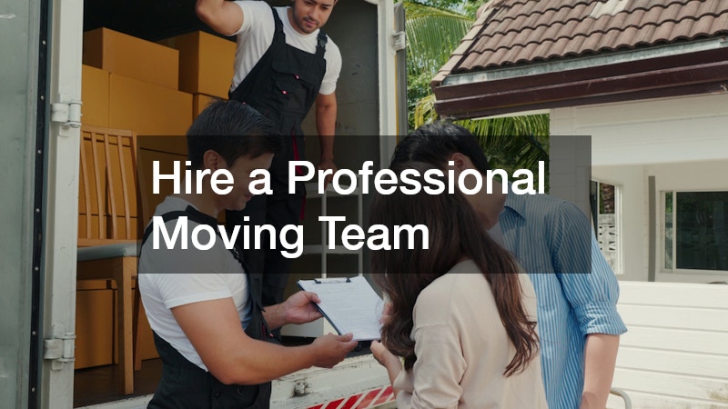 Hire a Professional Moving Team