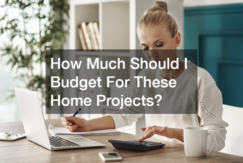 How Much Should I Budget For These Home Projects?