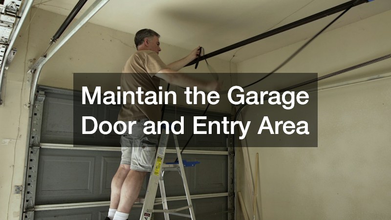 Maintain the Garage Door and Entry Area