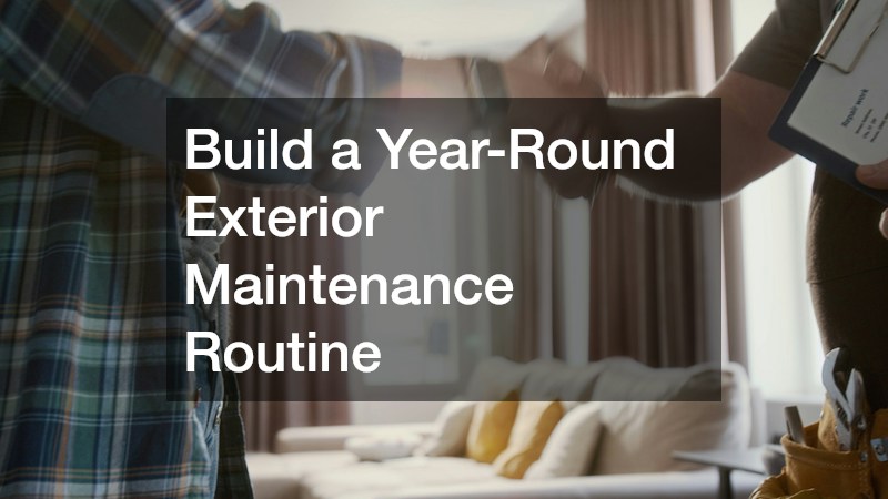 Build a Year-Round Exterior Maintenance Routine
