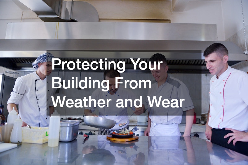 Protecting Your Building From Weather and Wear