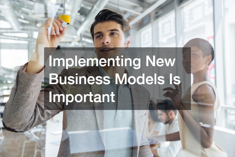Implementing New Business Models Is Important