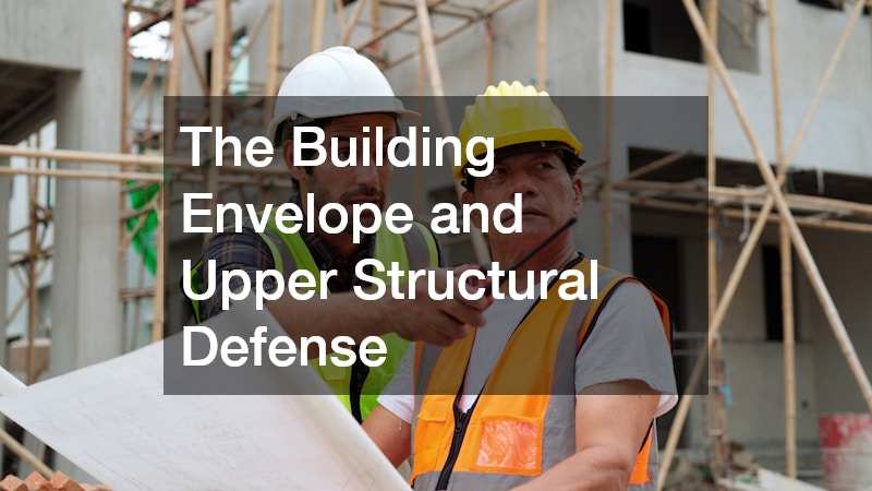 The Building Envelope and Upper Structural Defense