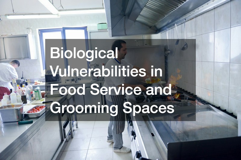 Biological Vulnerabilities in Food Service and Grooming Spaces
