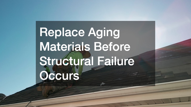 Replace Aging Materials Before Structural Failure Occurs