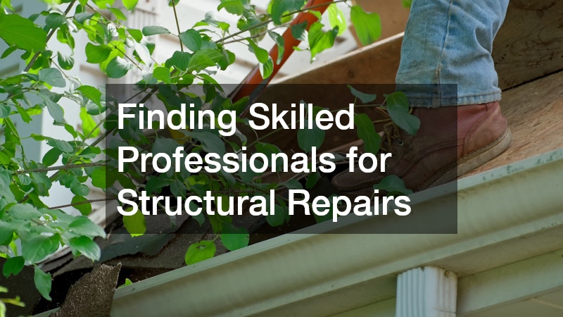 Finding Skilled Professionals for Structural Repairs