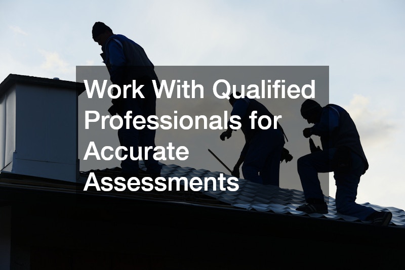Work With Qualified Professionals for Accurate Assessments