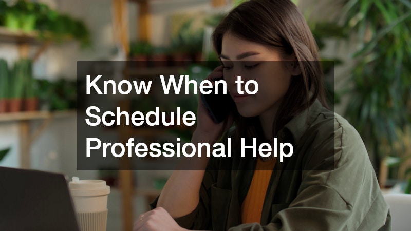 Know When to Schedule Professional Help
