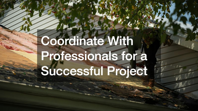 Coordinate With Professionals for a Successful Project