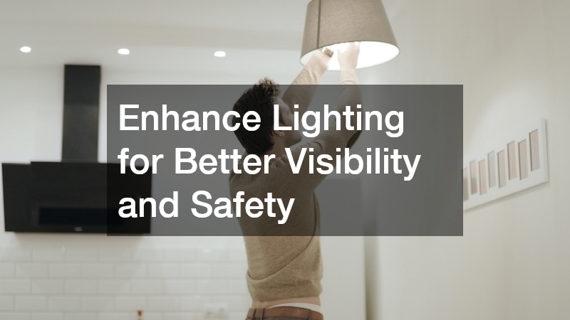 Enhance Lighting for Better Visibility and Safety
