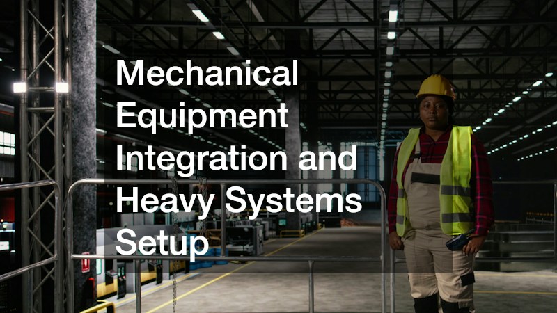 Mechanical Equipment Integration and Heavy Systems Setup