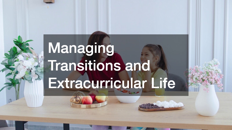 Managing Transitions and Extracurricular Life
