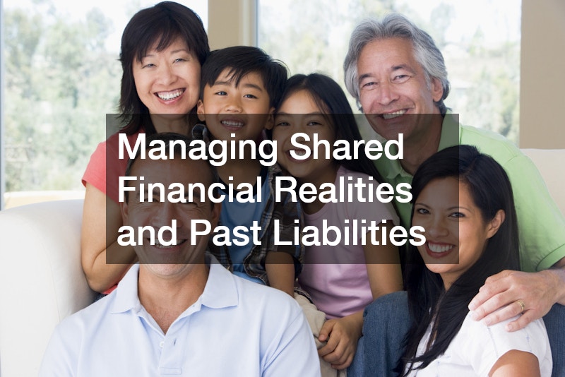 Managing Shared Financial Realities and Past Liabilities