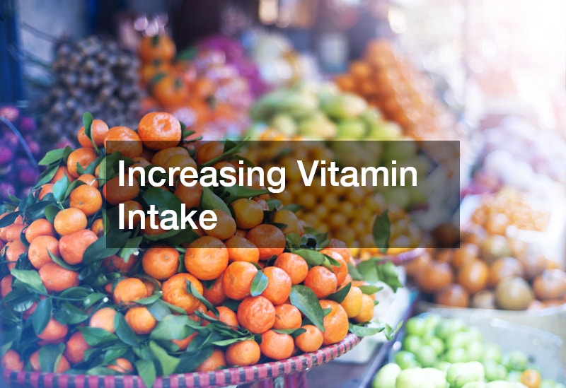 Increasing Vitamin Intake