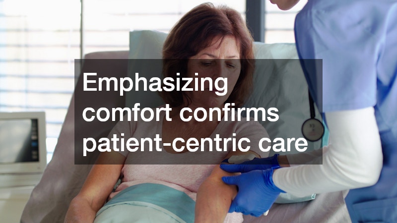 Emphasizing comfort confirms patient-centric care