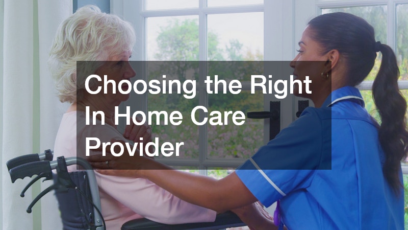 Choosing the Right In Home Care Provider