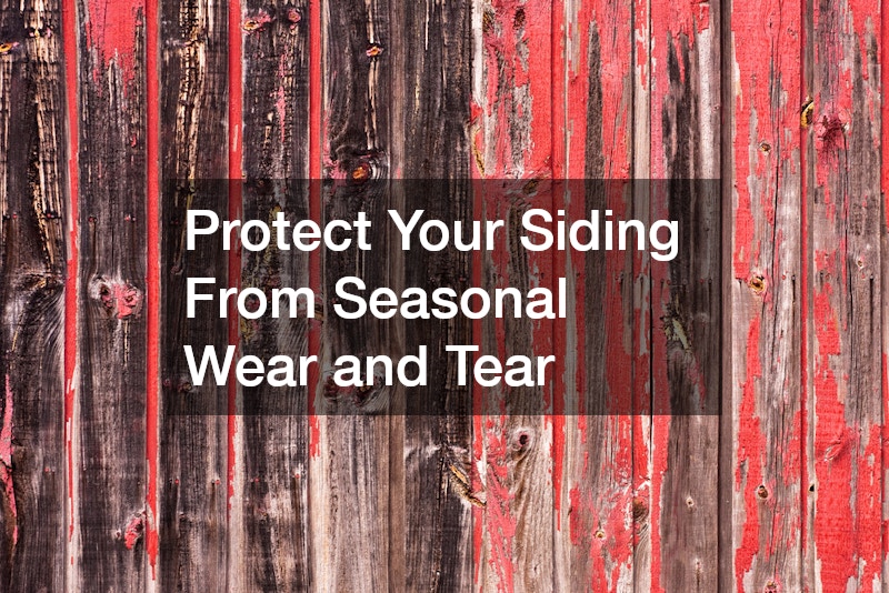 Protect Your Siding From Seasonal Wear and Tear