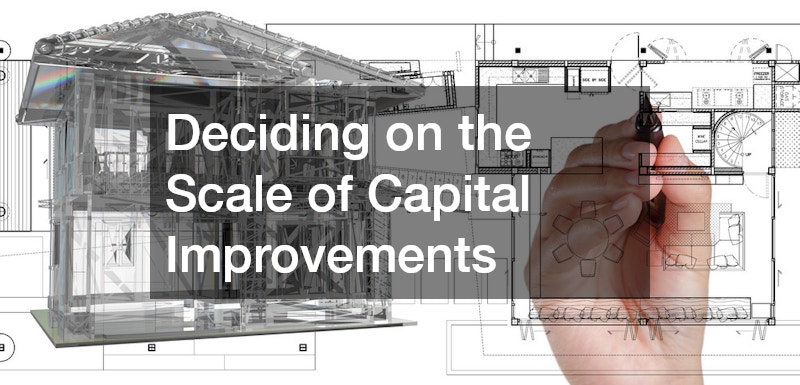 Deciding on the Scale of Capital Improvements
