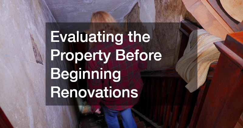 Evaluating the Property Before Beginning Renovations