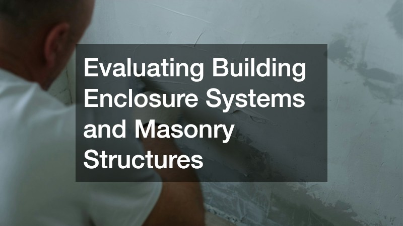 Evaluating Building Enclosure Systems and Masonry Structures