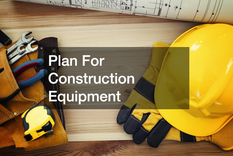 Plan For Construction Equipment