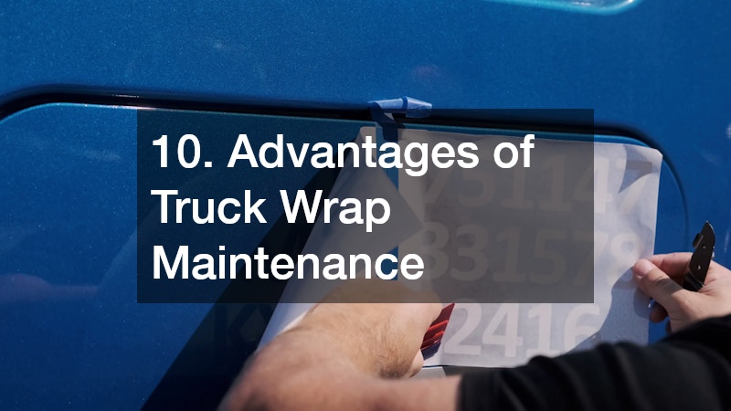 10. Advantages of Truck Wrap Maintenance