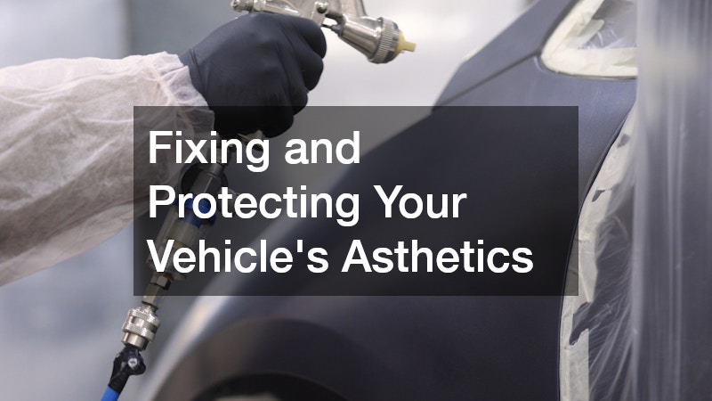Fixing and Protecting Your Vehicle