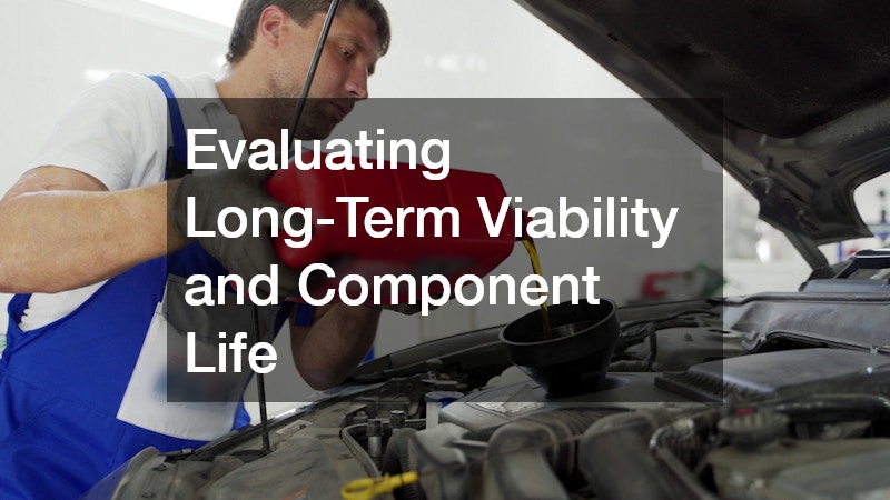 Evaluating Long-Term Viability and Component Life