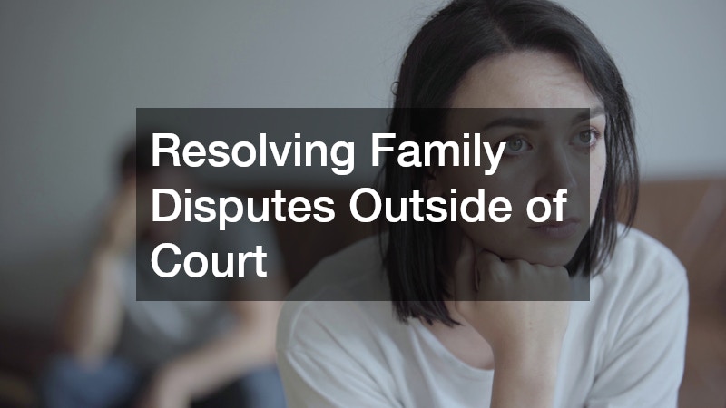 Resolving Family Disputes Outside of Court