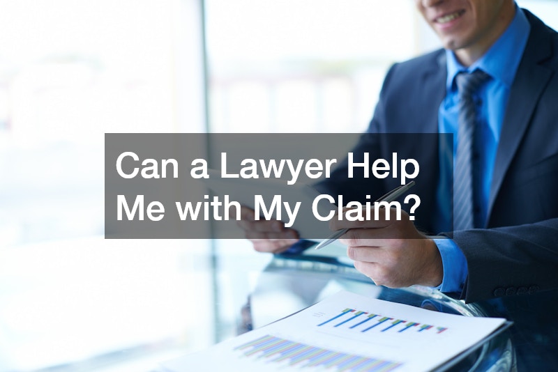 Can a Lawyer Help Me with My Claim?