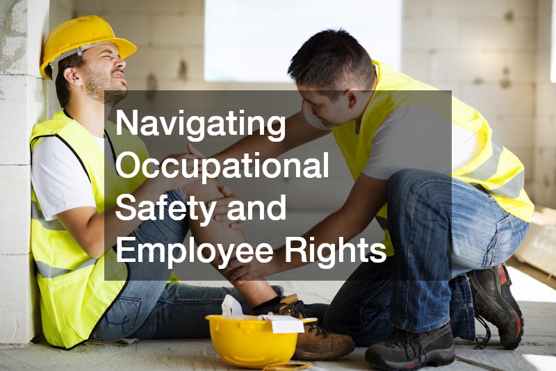 Navigating Occupational Safety and Employee Rights