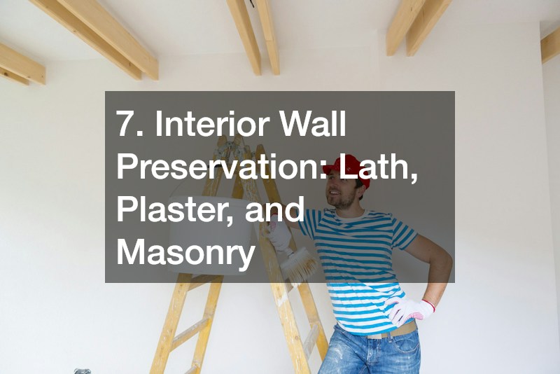 7. Interior Wall Preservation: Lath, Plaster, and Masonry