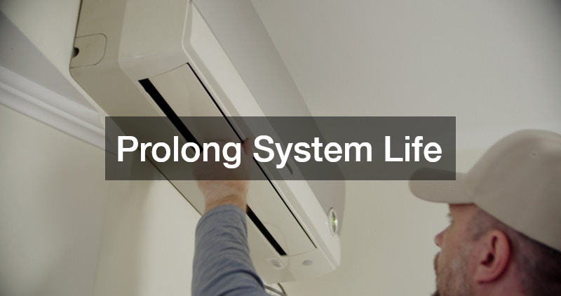 Prolong System Life