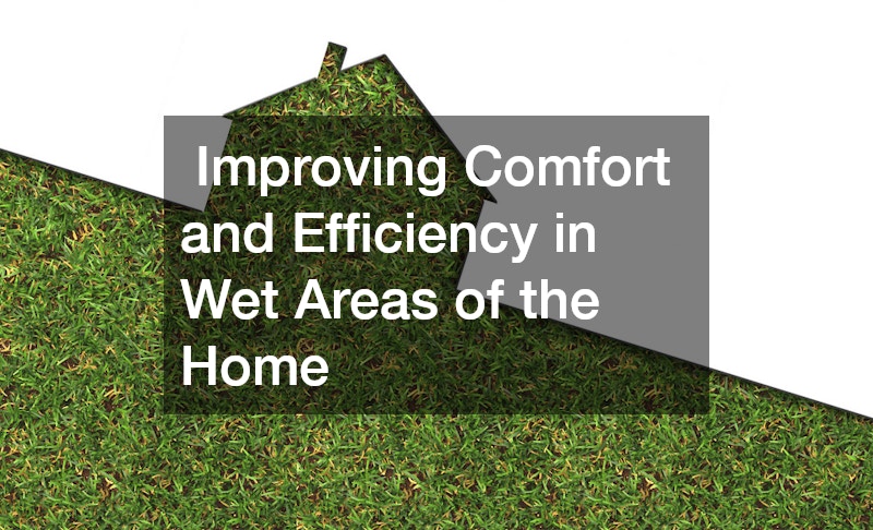 Improving Comfort and Efficiency in Wet Areas of the Home