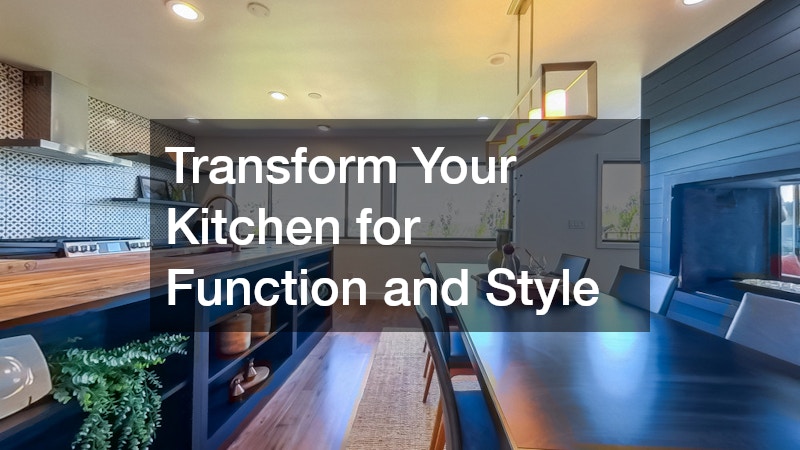 Transform Your Kitchen for Function and Style