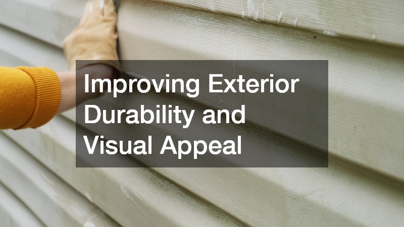 Improving Exterior Durability and Visual Appeal