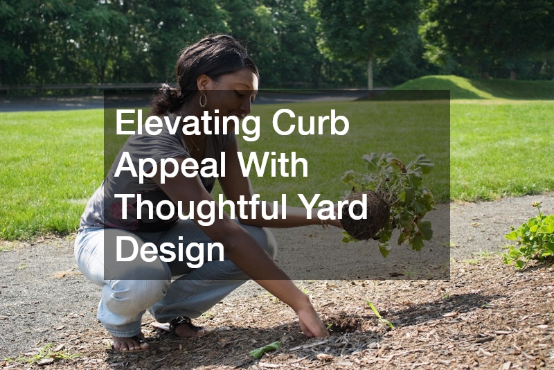 Elevating Curb Appeal With Thoughtful Yard Design