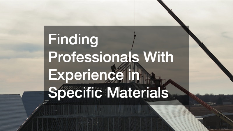 Finding Professionals With Experience in Specific Materials