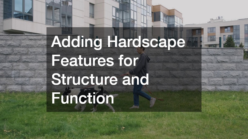Adding Hardscape Features for Structure and Function