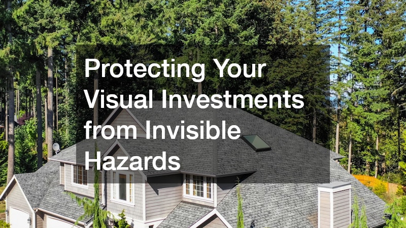 Protecting Your Visual Investments from Invisible Hazards