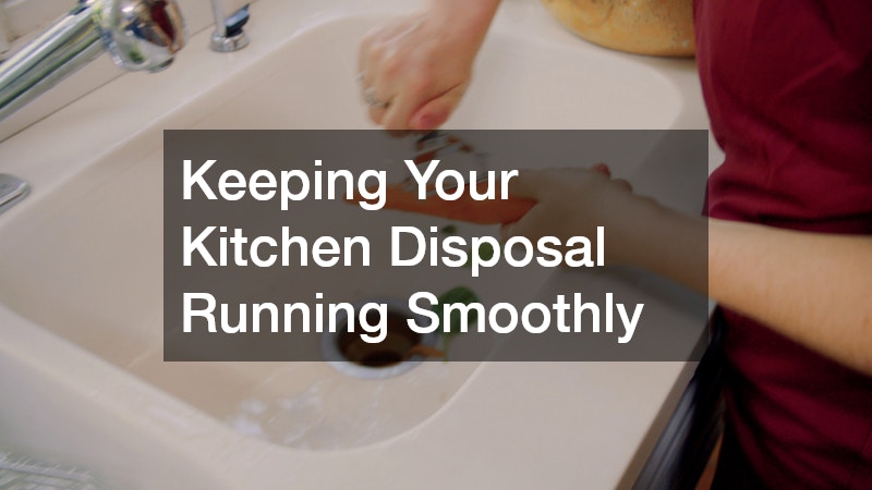 Keeping Your Kitchen Disposal Running Smoothly