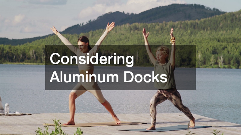 Considering Aluminum Docks