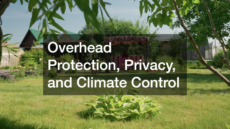 Overhead Protection, Privacy, and Climate Control