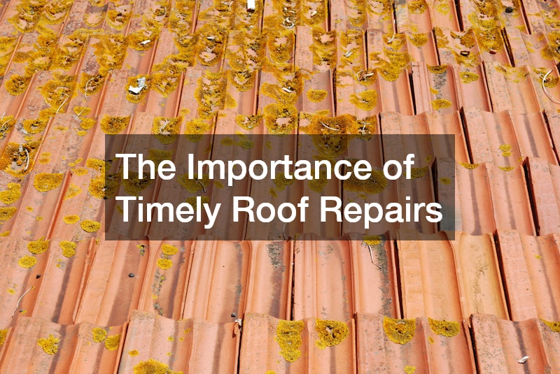 The Importance of Timely Roof Repairs