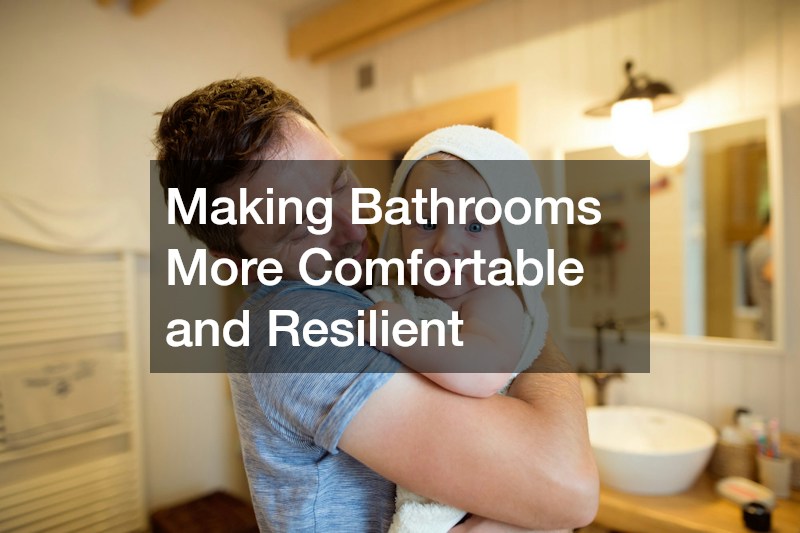 Making Bathrooms More Comfortable and Resilient