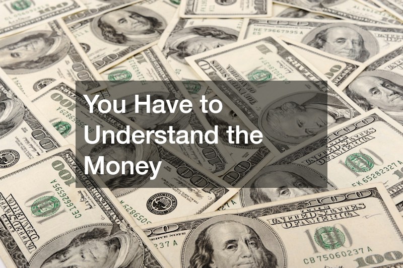 You Have to Understand the Money