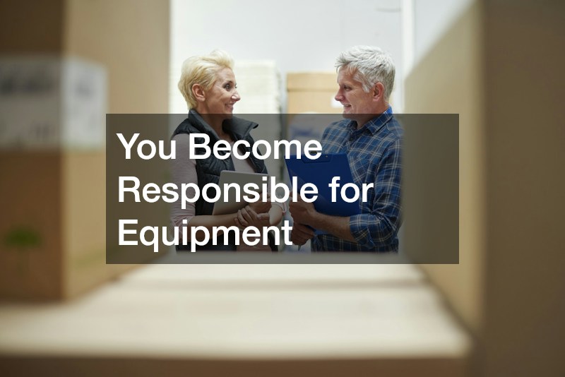 You Become Responsible for Equipment